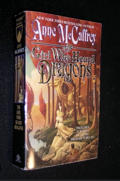 
ANNE
MCCAFFREY

THE 
GIRL WHO HEARD
DRAGONS

INCLUDES
25 WORKS
OF ART BY
MICHAEL WHELAN